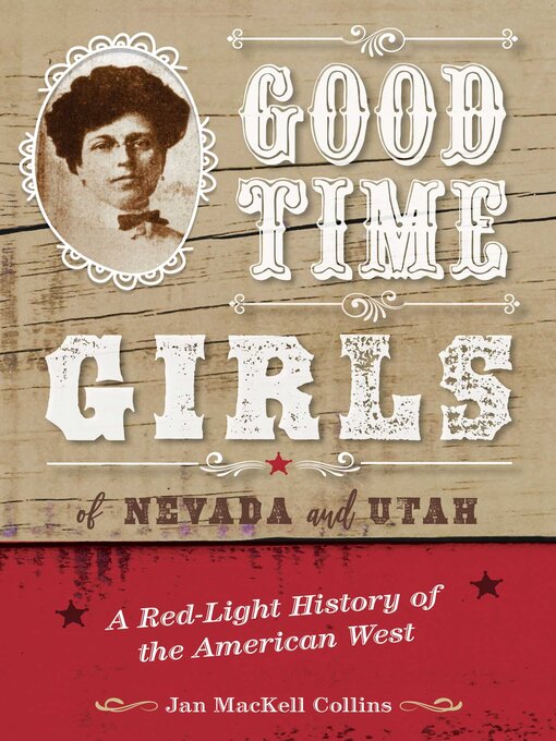 Title details for Good Time Girls of Nevada and Utah by Jan MacKell Collins - Available
